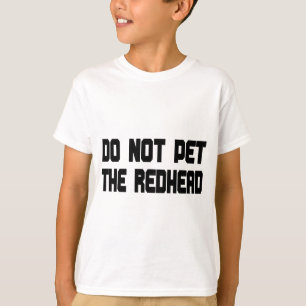 Dalta inte rödhåriget t shirt