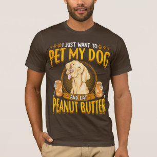 Dalta min hund äter jordnötsmör t shirt
