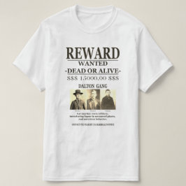 Dalton Gang 💰 Reward Offered WANTED T Shirt