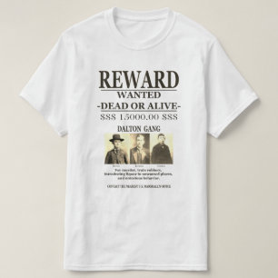 Dalton Gang 💰 Reward Offered WANTED T Shirt