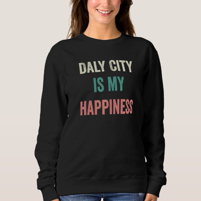 Daly City Är Min Lycka   T Shirt (Framsida)