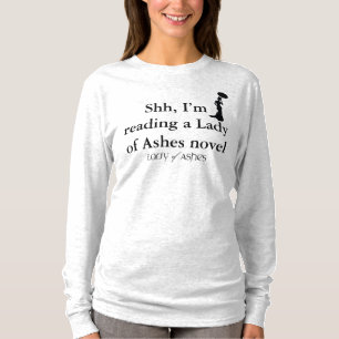 Dam av aska, damutslagsplats - Shh Tee Shirt