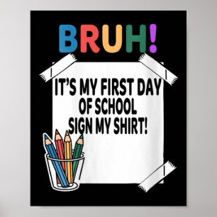 Dam Bruh Det är min första skoldag Skriv min tröja Poster
