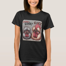 Dam Cluck Cluck Cluck Cluck T Shirt