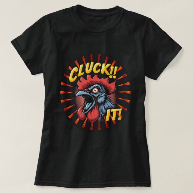 Dam Cluck it T Shirt (Design framsida)