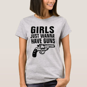 DAM GUN (GIRLS JUST WANNA HAR GUNT-Shirts) T Shirt