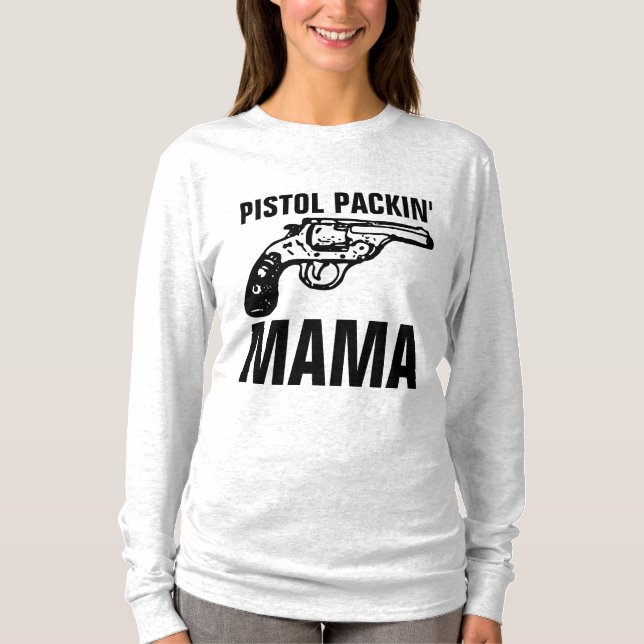 Dam GUN T-Shirts, PISTOL PACIN' MAMMA T Shirt (Framsida)