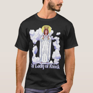 Dam i Knock Ireland Prayer Catholic Saints M. T Shirt