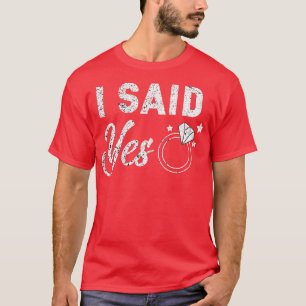 Dam I Said Yes Sällskapslek Brud Brudtärna T Shirt