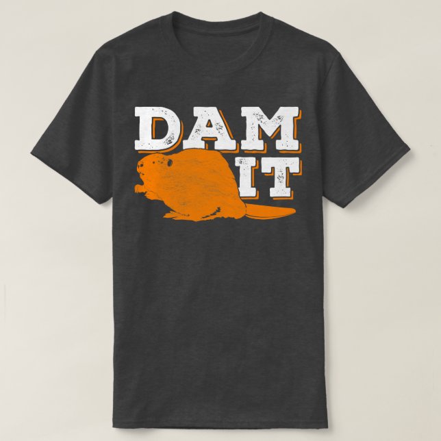 Dam It Beaver Funny Animal Lover Gift T Shirt (Design framsida)
