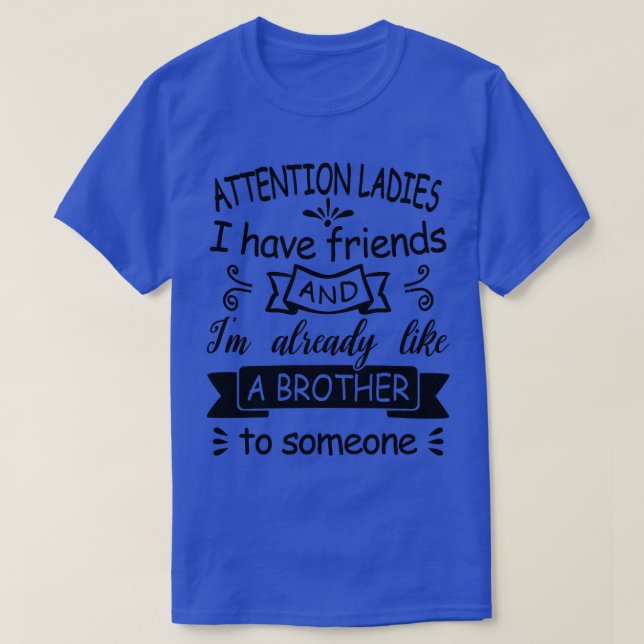 Dam jag har vänner och jag har redan liknande t shirt (Design framsida)