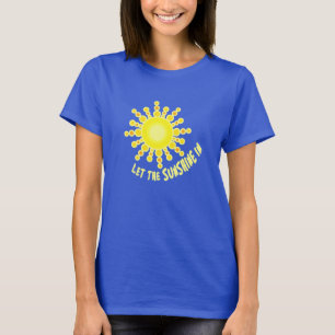 Dam Låt solsken ligga högst upp i motiveringsslago T Shirt