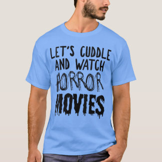 Dam Lets Cuddle Och Titta På Skräckfilmer Rolig H T Shirt