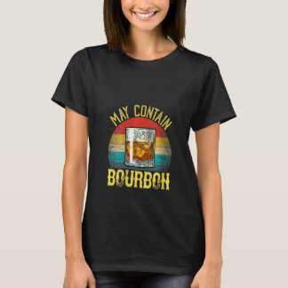 Dam May Contain Bourbon Rolig Whiskey Party Kvin T Shirt
