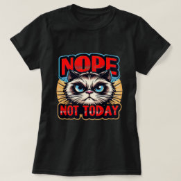 Dam NOPE, NOT TODAY nr 2 T Shirt