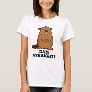 Dam Rak Sassy Beaver Pun T Shirt