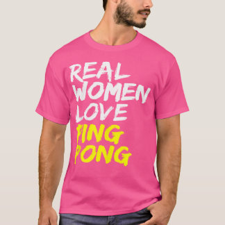 Dam som säger Bord Tennis Players Real Women Kärle T Shirt