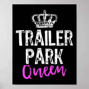 Dam Trailer Park Drottning Rolig Redneck Camping T Poster