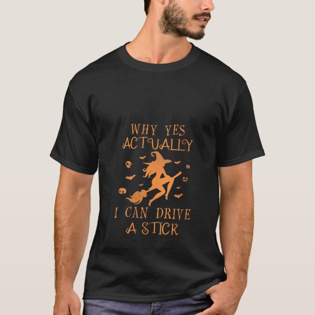 Dam Why Yes Actually I Can Drive A Stick Broom  T Shirt (Framsida)