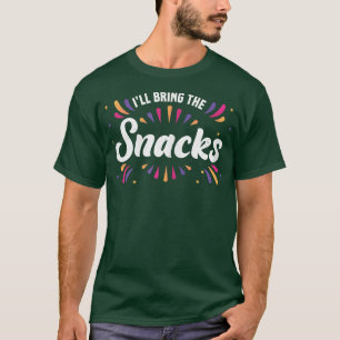 Dambrud Jag Kommer Att Ta Med Snacks Systerfest T- T Shirt