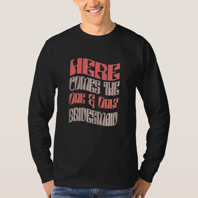Dambrudtärna One & Only Matchande Sjunger För Brud T Shirt (Framsida)