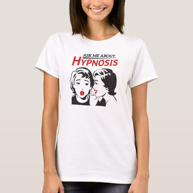 Damer frågar mig omkring. Hypnos T-tröja Tee Shirt (Framsida)