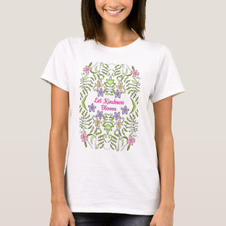 Damernas blommiga t-shirt "Låt vänlighet blomstra"