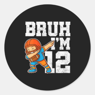 Damernas Bruh jag är 12 Rolig Dab Se Fotboll Prese Runt Klistermärke