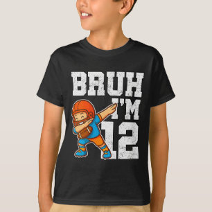 Damernas Bruh jag är 12 Rolig Dab Se Fotboll Prese T Shirt