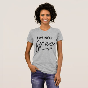 Damernas "I’M NOT Free" Grafisk T-shirt - Chic