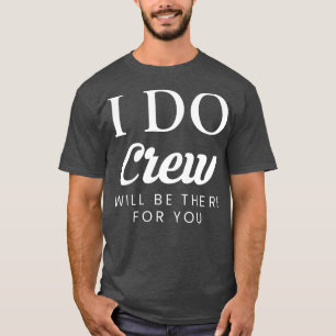 Damernas Jag Gör-Crew Kommer Att Vara Där För Dig  T Shirt