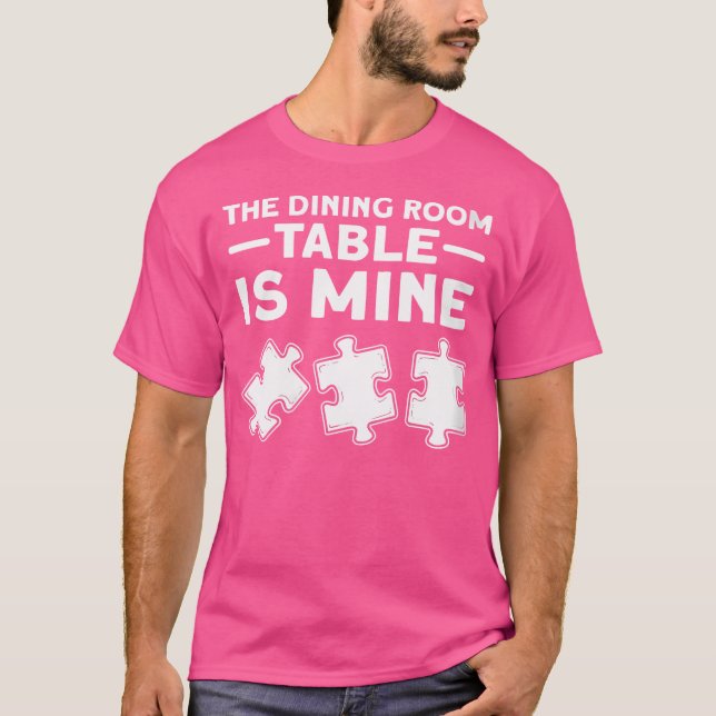 Damernas Matsalsbordet Är Mitt. Pussel T Shirt (Framsida)