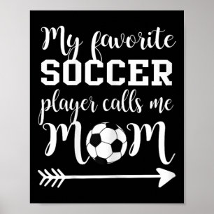 Damernas Min favoritfotbollsspelare kallar mig mam Poster