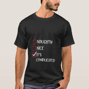 Damernas Snälla Stygga Det är Komplicerat Kul Tomt T Shirt