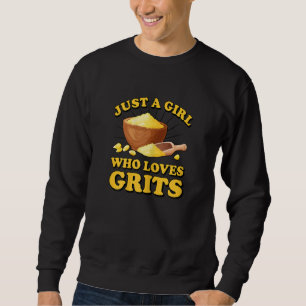 Damjust tjej som älskar Grits Rolig gröt Lång Ärmad Tröja