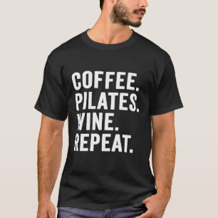 Damkaffe Pilates Vin Upprepa Nött Roligt T Shirt