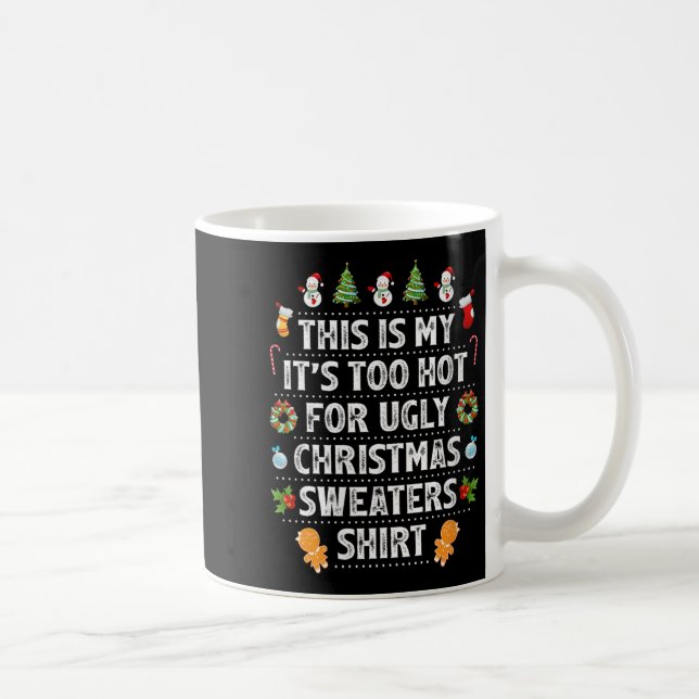 Damkläder This Is My It's Too Hot For Ugly Christm Kaffemugg (Höger)