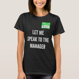 Damkostym Karen Låt mig tala med chefen T Shirt