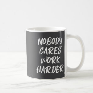 Damkulor Ingen Bryr Sig Arbeta Hårdare Sarcasticst Kaffemugg