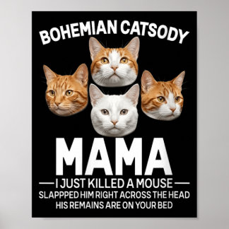 Damkvinnor Mamma jag har just dödat en mus Katt Me Poster