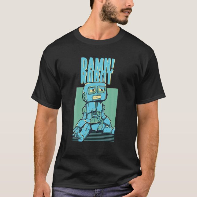Damm! Robot Funny Robotics Älskare T Shirt (Framsida)