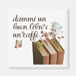 Dammi Un Buon Libro e Un Caffè (italienska) Magnet