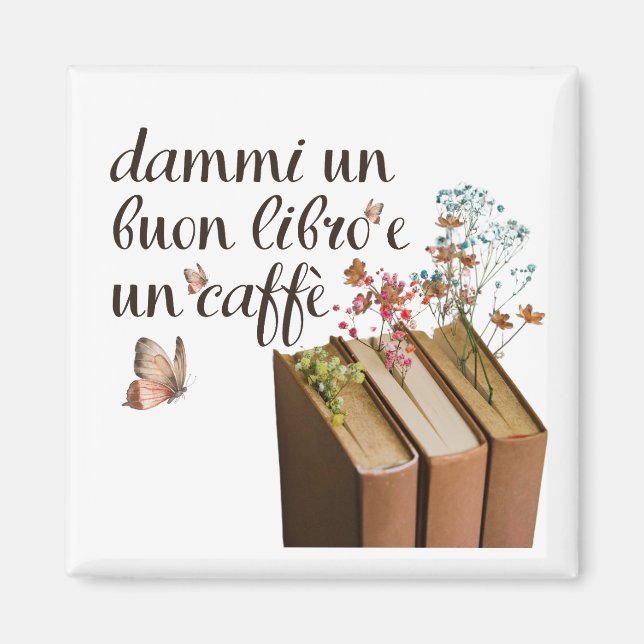 Dammi Un Buon Libro e Un Caffè (italienska) Magnet (Framsidan)