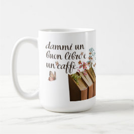 Dammi Un Buon Libro e Un Caffè tazza (italienska) Kaffemugg