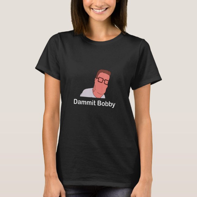 Dammit Bobby Minimalist T Shirt (Framsida)