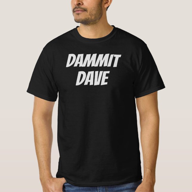 DAMMIT DAVE T-Shirt (Framsida)