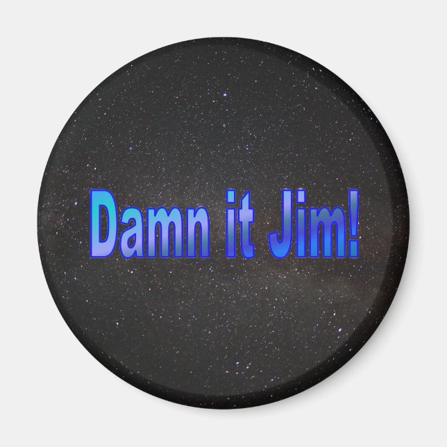 Dammit Jim! 1 Magnet (Framsidan)