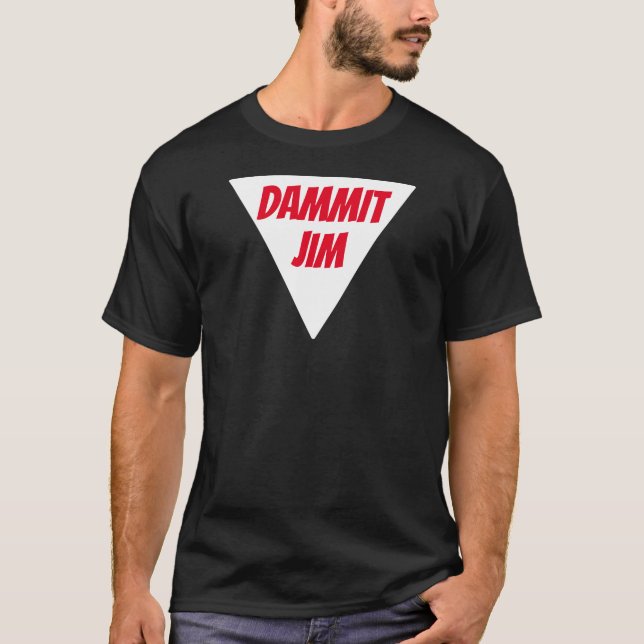 DAMMIT JIM T-Shirt (Framsida)