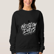 Damtröja med motiverande slogan 'No Slow Days' i s