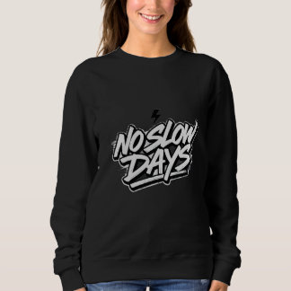 Damtröja med motiverande slogan 'No Slow Days' i s T Shirt